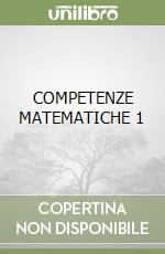 COMPETENZE MATEMATICHE 1 libro