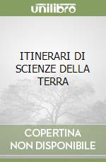 ITINERARI DI SCIENZE DELLA TERRA libro