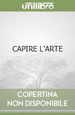 CAPIRE L'ARTE libro