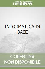 INFORMATICA DI BASE libro