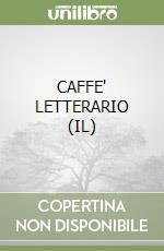 CAFFE' LETTERARIO (IL) libro