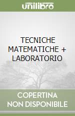 TECNICHE MATEMATICHE + LABORATORIO libro