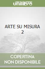 ARTE SU MISURA 2