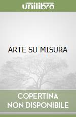 ARTE SU MISURA libro