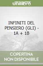 INFINITI DEL PENSIERO (GLI) - 1A + 1B libro