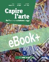 CAPIRE L'ARTE - EDIZIONE VERDE 3 + DAL NEOCLASSICISMO ALL'IMPRESSIONISMO libro
