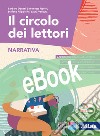 CIRCOLO DEI LETTORI (IL) - NARRATIVA + RACCONTI PER IL PIACERE DI LEGGERE libro