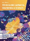 CHIMICA DEL CARBONIO - BIOCHIMICA E BIOTECH libro di PISTARA' PAOLO  