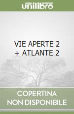VIE APERTE 2 + ATLANTE 2 libro