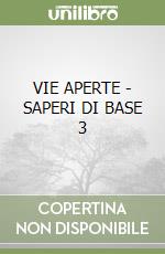 VIE APERTE - SAPERI DI BASE 3