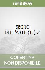 SEGNO DELL'ARTE (IL) 2 libro