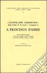 Compilatio Assisiensis. Dagli scritti di fr. Leone e compagni su san Francesco libro