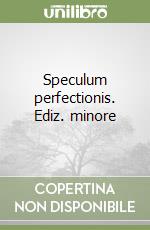 Speculum perfectionis. Ediz. minore libro