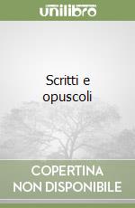 Scritti e opuscoli libro