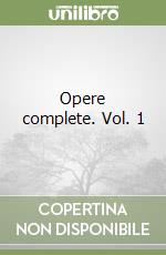 Opere complete. Vol. 1 libro