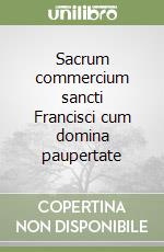 Sacrum commercium sancti Francisci cum domina paupertate libro