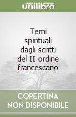 Temi spirituali dagli scritti del II ordine francescano