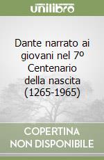 Dante narrato ai giovani nel 7º Centenario della nascita (1265-1965) libro