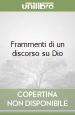 Frammenti di un discorso su Dio libro