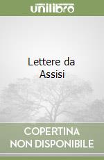 Lettere da Assisi libro