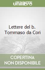 Lettere del b. Tommaso da Cori