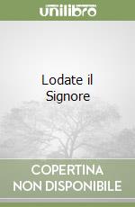 Lodate il Signore libro