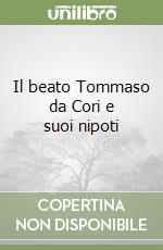 Il beato Tommaso da Cori e suoi nipoti