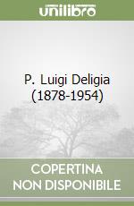 P. Luigi Deligia (1878-1954) libro