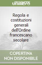 Regola e costituzioni generali dell'Ordine francescano secolare libro