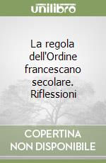 La regola dell'Ordine francescano secolare. Riflessioni