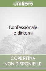 Confessionale e dintorni libro