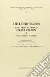 Liber chronicarum sive tribulationum Ordini Minorum libro di Clareno Angelo