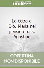 La cetra di Dio. Maria nel pensiero di s. Agostino libro