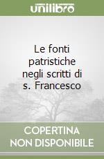 Le fonti patristiche negli scritti di s. Francesco libro