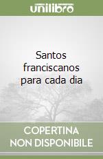 Santos franciscanos para cada dia