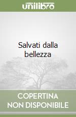 Salvati dalla bellezza libro