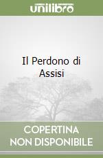 Il Perdono di Assisi libro