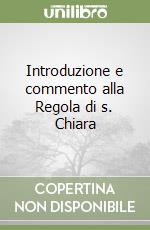 Introduzione e commento alla Regola di s. Chiara libro