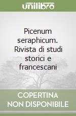 Picenum seraphicum. Rivista di studi storici e francescani libro