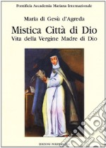 Mistica città di Dio. Vita della Vergine madre di Dio. Vol. 2 libro