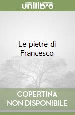 Le pietre di Francesco libro