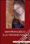 San Francesco e la Vergine Maria libro