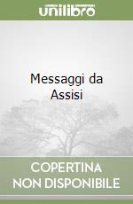 Messaggi da Assisi libro