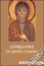 Le preghiere di santa Chiara libro