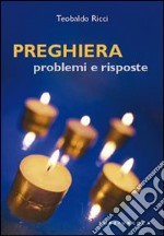 Preghiera. Problemi e risposte libro