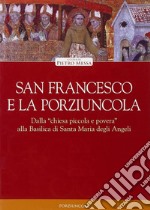 San Francesco e la Porziuncola libro