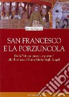 San Francesco e la Porziuncola libro di Messa P. (cur.)