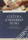 Cultura e desiderio di Dio. L'Umanesimo e le Clarisse dell'Osservanza libro