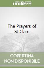 The Prayers of St Clare libro