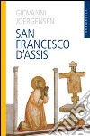 San Francesco d'Assisi libro di Joergensen Johannes